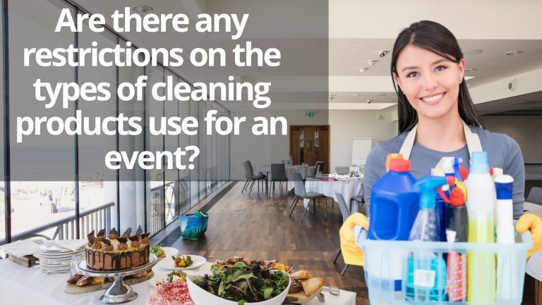 Are there any restrictions on the types of cleaning products use for an event