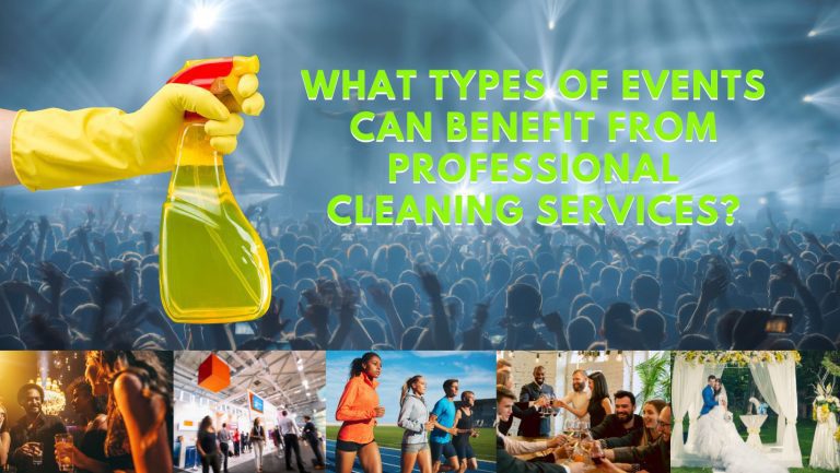 What Types Of Events Can Benefit From Professional Cleaning Services